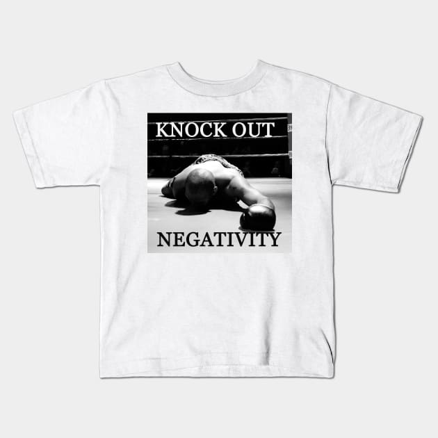 Knock out negativity Kids T-Shirt by dltphoto